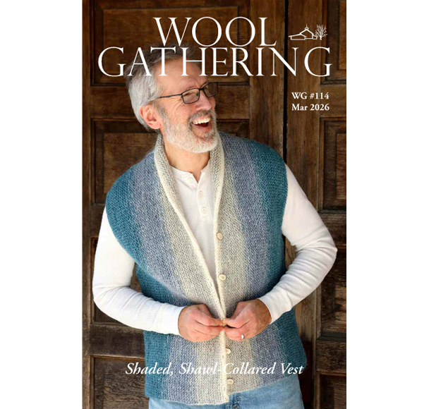 cover of Wool Gathering issue 114 March 2026 man in gray, denim, and gulfstream knitted shaded shawl collared vest
